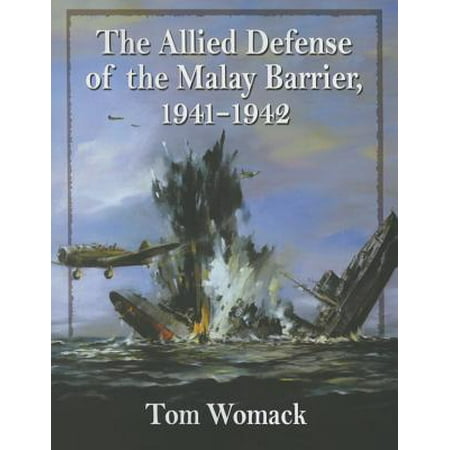 The Allied Defense of the Malay Barrier, (Best Military Defense In The World)