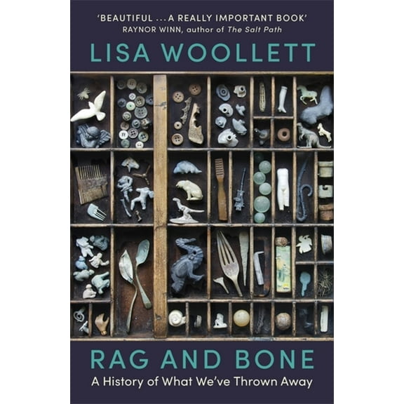 Rag and Bone : A History of What We've Thrown Away (Paperback)