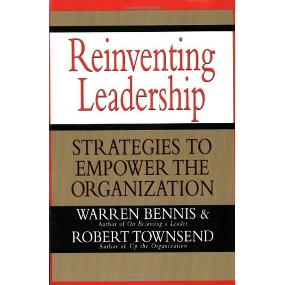 Pre-Owned Reinventing Leadership: Strategies to Empower the Organization (Paperback 9780688151263) by Warren G Bennis, Robert Townsend