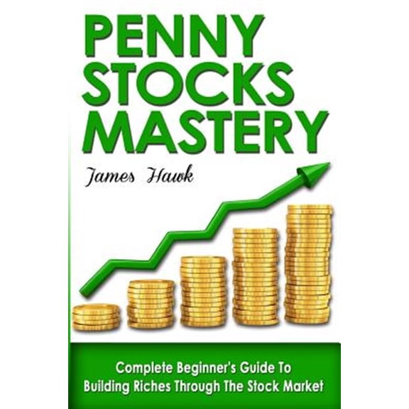 Pre-Owned Penny Stocks: Complete Beginners Guide To Building Riches Through The Stock Market Paperback