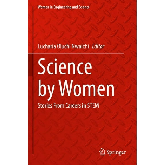 Women in Engineering and Science Science by Women: Stories from Careers in Stem, (Paperback)