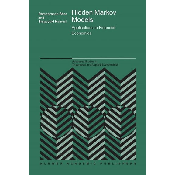 Advanced Studies in Theoretical and Appl Hidden Markov Models: Applications to Financial Economics, Book 40, (Paperback)