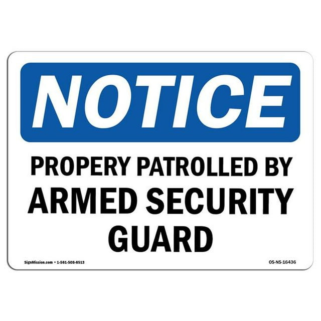 SignMission OS-NS-A-710-L-16436 7 x 10 in. OSHA Notice Sign - Notice Property Patrolled by Armed Security Guard