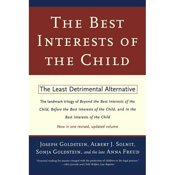 The Best Interests of the Child: The Least Detrimental Alternative, (Paperback)