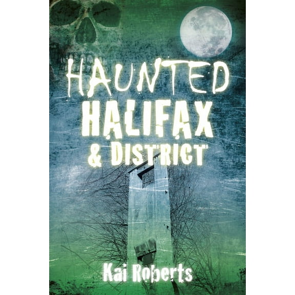 Haunted: Haunted Halifax & District (Paperback)