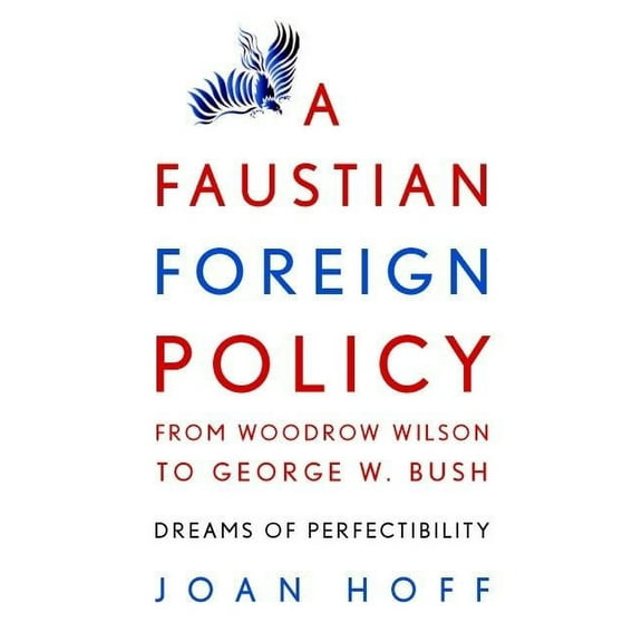 Faustian Foreign Policy Wilson-Bush, (Paperback)