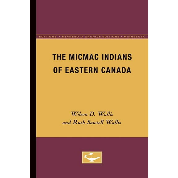 The Micmac Indians of Eastern Canada, (Paperback)