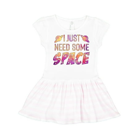 

Inktastic I Just Need Some Space Gift Toddler Girl Dress
