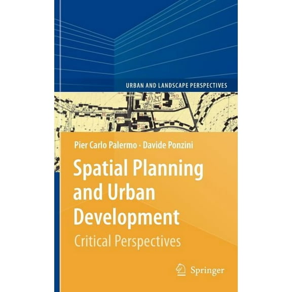 Urban and Landscape Perspectives Spatial Planning and Urban Development: Critical Perspectives, Book 10, (Hardcover)