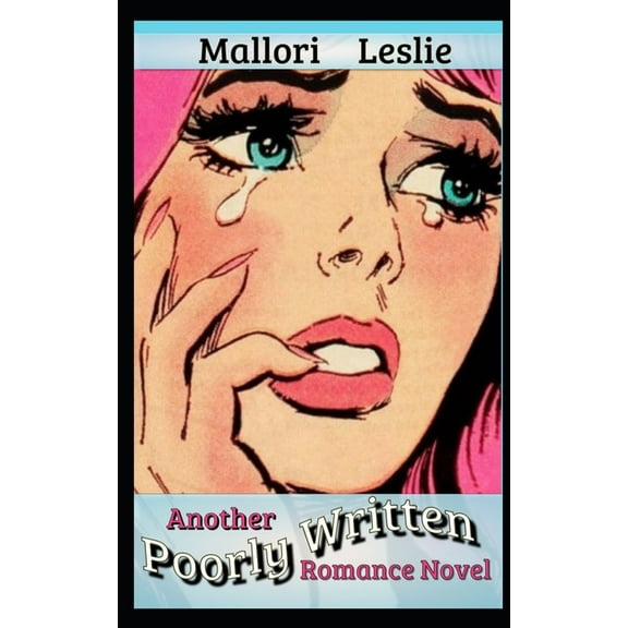 Another Poorly Written Romance Novel : (A Metafictional Romance) (Paperback)