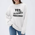 thumbnail image 2 of Aboser Yes,I'm Always Freezing Plus Size Sweaters for Women 2026 Fashion Crewneck Pullover Shirts Funny Letter Printing Sweater Cozy Soft Long Sleeve Knitwear, 2 of 7