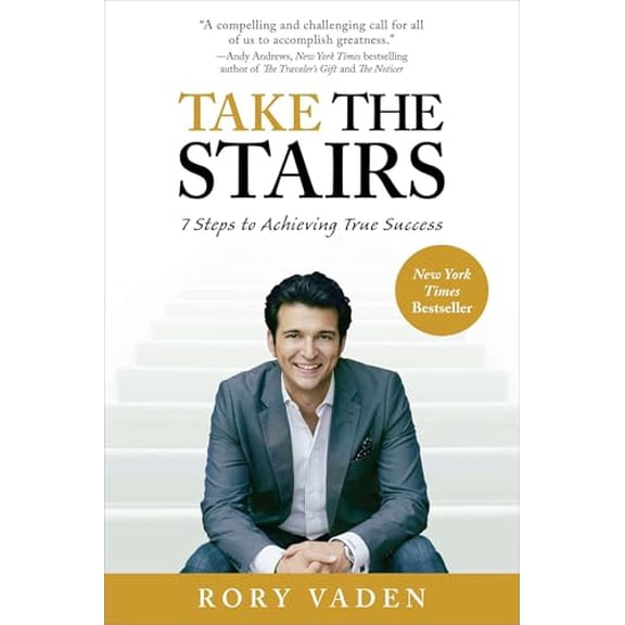 Pre-Owned Take the Stairs: 7 Steps to Achieving True Success (Paperback) 0399537767 9780399537769