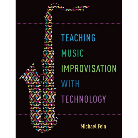 Teaching Music Improvisation with Technology, (Paperback)