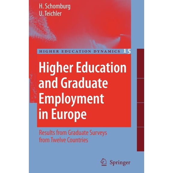 Higher Education Dynamics Higher Education and Graduate Employment in Europe: Results from Graduates Surveys from Twelve Countries, Book 15, (Paperback)