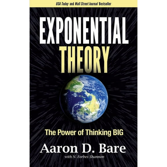 Exponential Theory: The Power of Thinking Big, (Paperback)