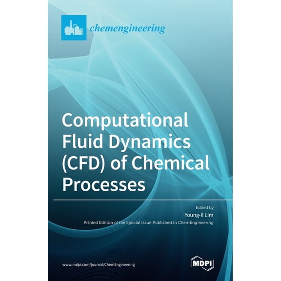 Computational Fluid Dynamics (CFD) of Chemical Processes, (Hardcover)