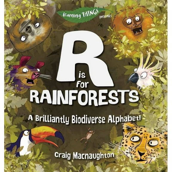 Learning Things R is for Rainforests: A Brilliantly Biodiverse Alphabet!, Book 4, (Hardcover)