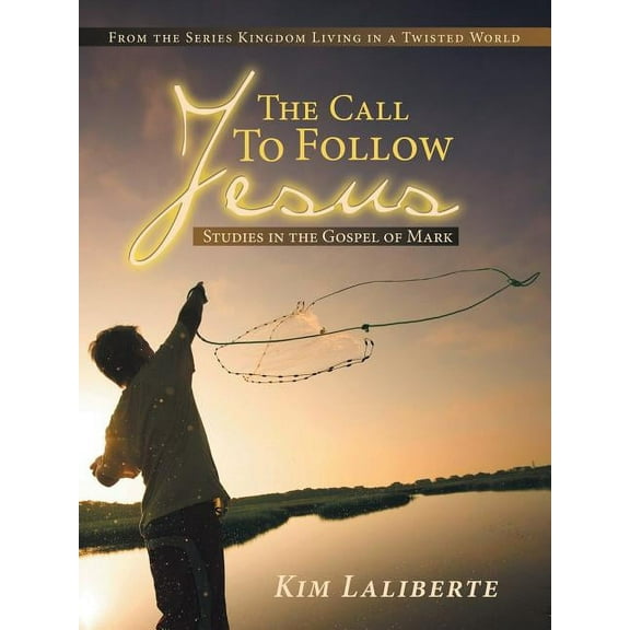 Call to Follow Jesus : Studies in the Gospel of Mark