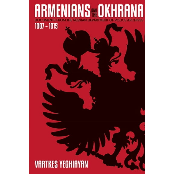The Armenians and the Okhrana, 1907-1915, (Paperback)
