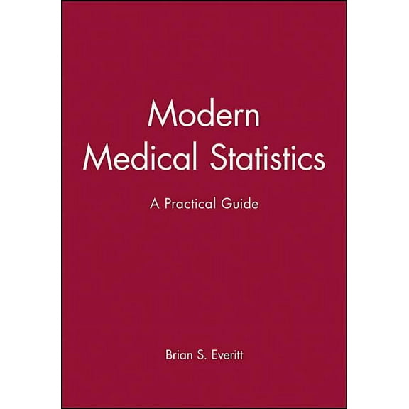 Modern Medical Statistics: A Practical Guide, (Hardcover)