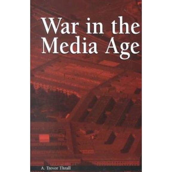 Pre-Owned War in the Media Age (The Hampton Press Communication Series. Political Communication) (Paperback) 1572732474 9781572732476
