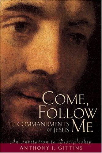 Come, Follow Me: The Commandments of Jesus, (Paperback)