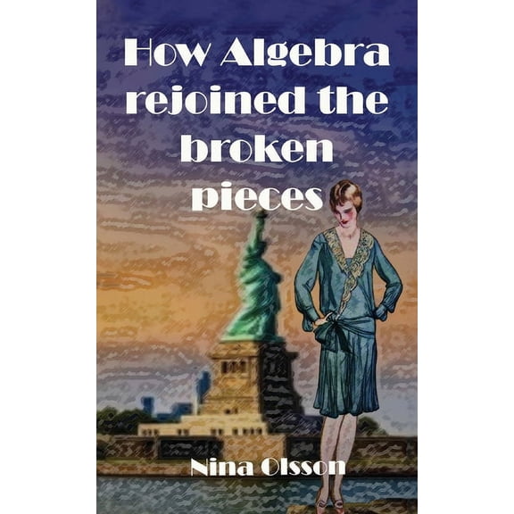How Algebra Rejoined the Broken Pieces (Paperback)