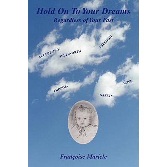 Pre-Owned Hold on to Your Dreams: Regardless of Your Past (Paperback) 1598586556 9781598586558