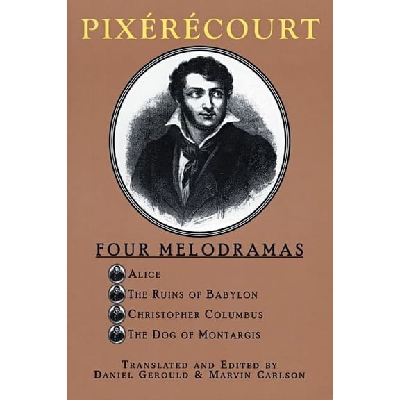 Pixérécourt: Four Melodramas (Paperback)