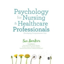 Psychology for Nursing and Healthcare Professionals: Developing Compassionate Care (Hardcover)
