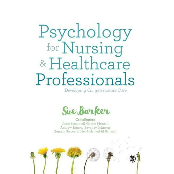 Psychology for Nursing and Healthcare Professionals: Developing Compassionate Care (Hardcover)