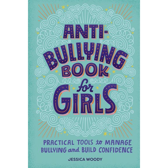 Pre-Owned Anti-Bullying Book for Girls: Practical Tools to Manage Bullying and Build Confidence, (Paperback)