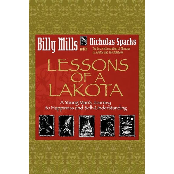 Lessons of a Lakota: A Young Man's Journey to Happiness and Self-Understanding, (Paperback)