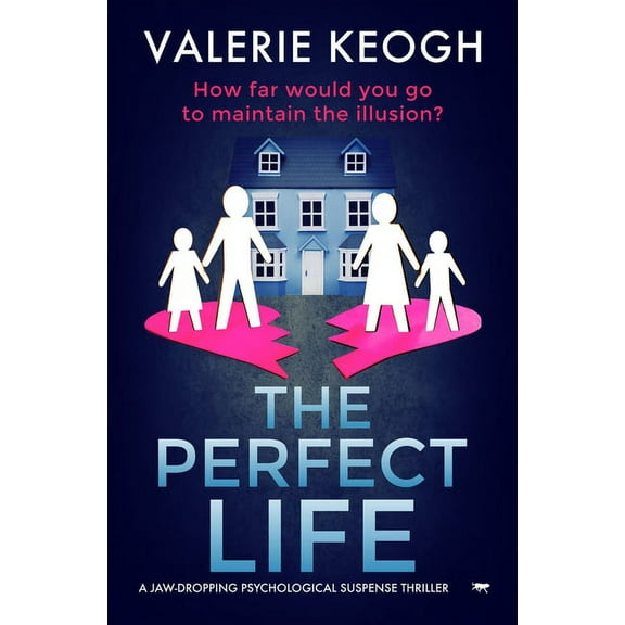 The Perfect Life: A Jaw-Dropping Psychological Suspense Thriller, (Paperback)