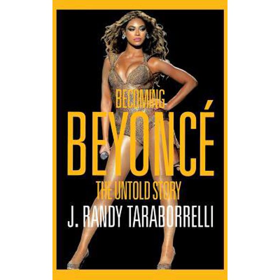 Pre-Owned Becoming Beyonc: The Untold Story (Paperback) 1447286359 9781447286356