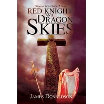Red Knight And Dragon Skies : Dragon Skies Book 2 Finis