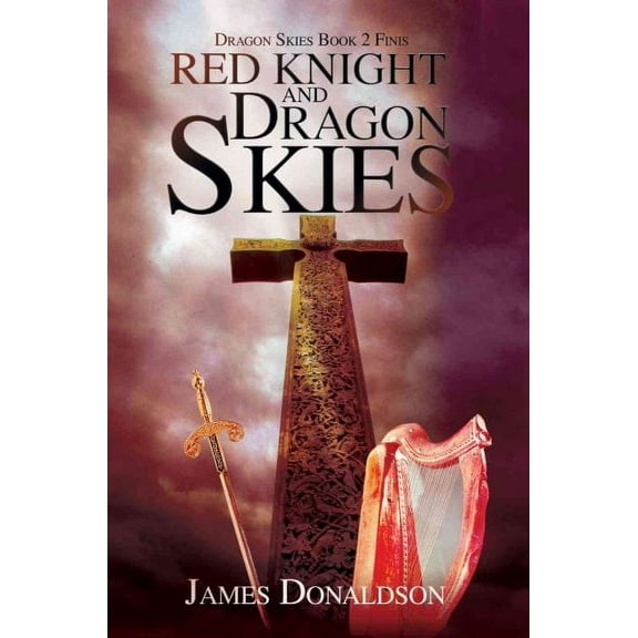 Red Knight And Dragon Skies : Dragon Skies Book 2 Finis