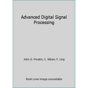 Advanced Digital Signal Processing [Hardcover - Used]