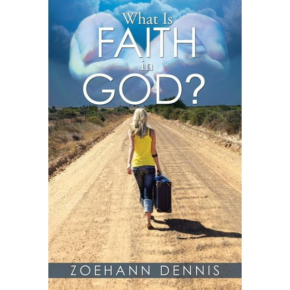 What Is Faith in God?