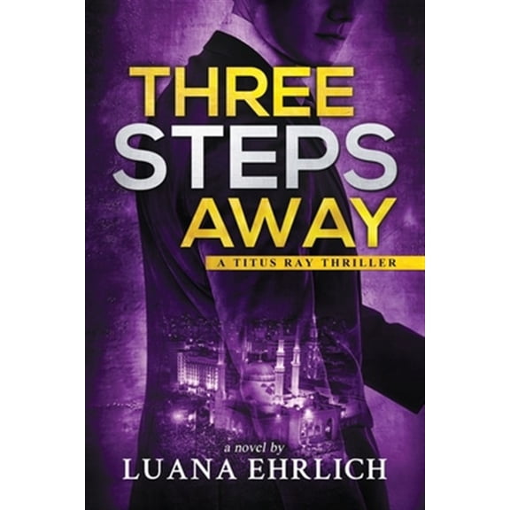 Pre-Owned Three Steps Away: A Titus Ray Thriller (Paperback) by Luana Ehrlich