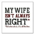 thumbnail image 1 of DistinctInk Custom Bumper Sticker - 3" x 3" Decorative Decal - White Background - My Wife Isn't Always Right., 1 of 2