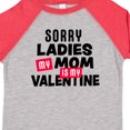 thumbnail image 4 of Inktastic Sorry Ladies My Mom is My Valentine Boys Toddler T-Shirt, 4 of 5