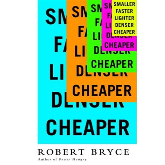 Pre-Owned Smaller Faster Lighter Denser Cheaper : How Innovation Keeps Proving the Catastrophists Wrong (Paperback)