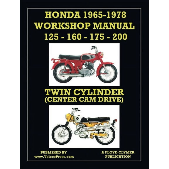 HONDA 1965-1978 WORKSHOP MANUAL 125cc, 160cc, 175cc & 200cc TWIN CYLINDER CENTER CAM DRIVE, (Paperback)
