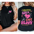 thumbnail image 3 of Pretty Girls Lift Heavy T-Shirt – Graphic Gym Tee for Women & Men, Cute Fitness Shirt, Unisex Workout Top for Strong Girls, 3 of 7