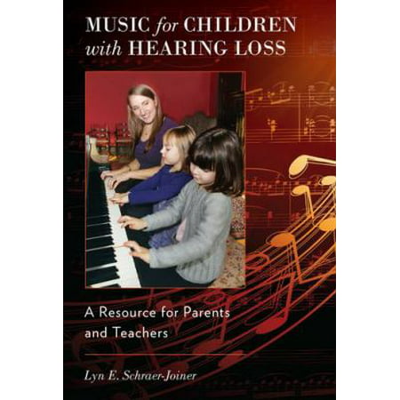 Music for Children With Hearing Loss: A Resource for Parents and Teachers