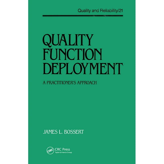 Quality and Reliability Quality Function Deployment: The Practitioner's Approach, Book 21, (Hardcover)