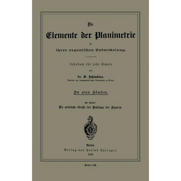 Die Elemente Der Planimetrie in Ihrer Organischen Entwickelung: Lehrbuch FÃ¼r Jede Schule, (Paperback)