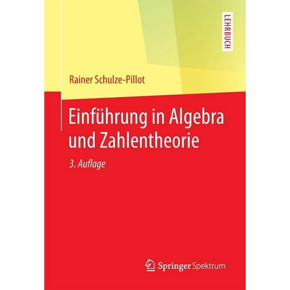 Springer-Lehrbuch Einführung in Algebra Und Zahlentheorie, (Paperback)