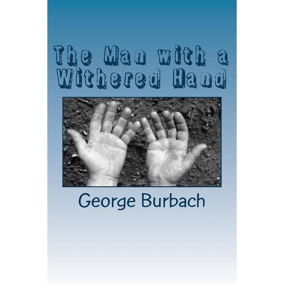 The Man with a Withered Hand (Paperback)